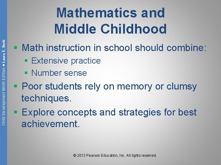 Child Development Ninth Edition ● Laura E. Berk Mathematics and Middle Childhood § Math