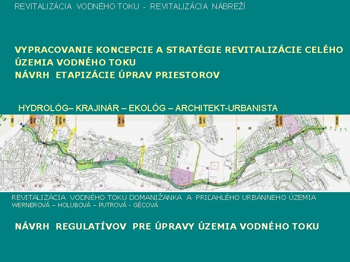 REVITALIZÁCIA VODNÉHO TOKU - REVITALIZÁCIA NÁBREŽÍDNÉHO TOKU – REVITALIZÁ NÁBREŽÍ VYPRACOVANIE KONCEPCIE A STRATÉGIE