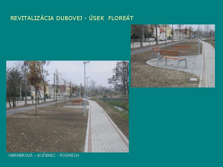 REVITALIZÁCIA DUBOVEJ - ÚSEK FLOREÁT WERNEROVÁ – BUČENEC - POSPIECH 