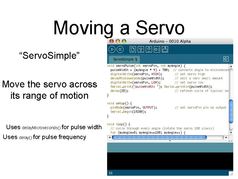 Moving a Servo “Servo. Simple” Move the servo across its range of motion Uses