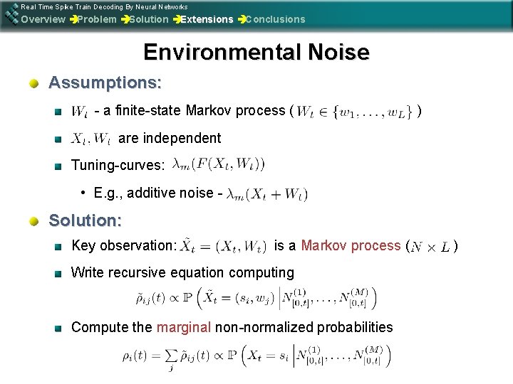 Real Time Spike Train Decoding By Neural Networks Overview èProblem èSolution èExtensions èConclusions Environmental