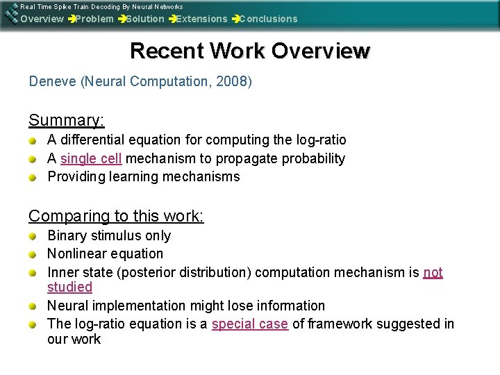 Real Time Spike Train Decoding By Neural Networks Overview èProblem èSolution èExtensions èConclusions Recent
