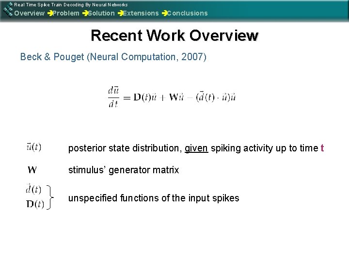 Real Time Spike Train Decoding By Neural Networks Overview èProblem èSolution èExtensions èConclusions Recent