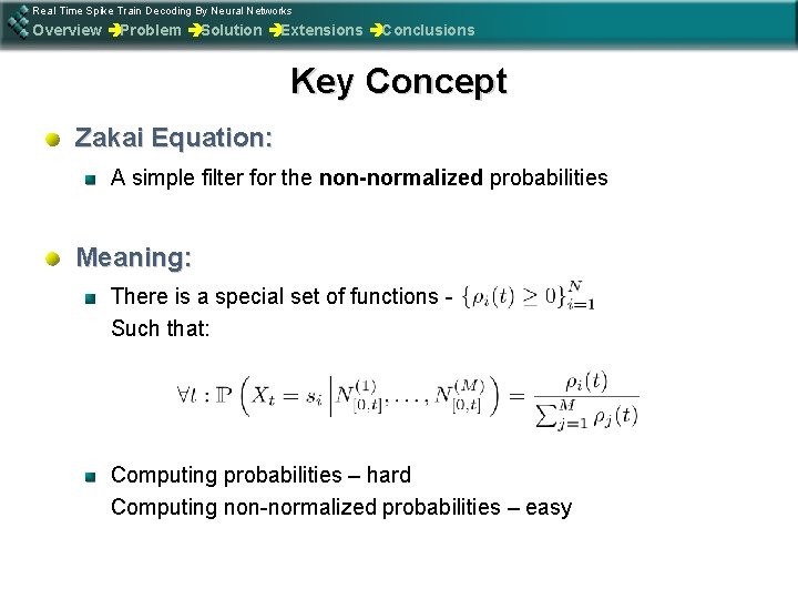 Real Time Spike Train Decoding By Neural Networks Overview èProblem èSolution èExtensions èConclusions Key