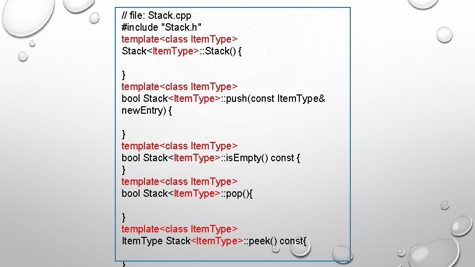 // file: Stack. cpp #include "Stack. h" template<class Item. Type> Stack<Item. Type>: : Stack()