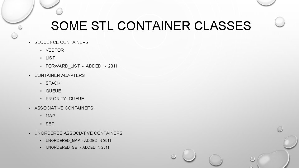 SOME STL CONTAINER CLASSES • SEQUENCE CONTAINERS • VECTOR • LIST • FORWARD_LIST -