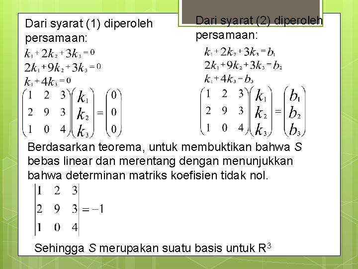 Dari syarat (1) diperoleh persamaan: Dari syarat (2) diperoleh persamaan: Berdasarkan teorema, untuk membuktikan