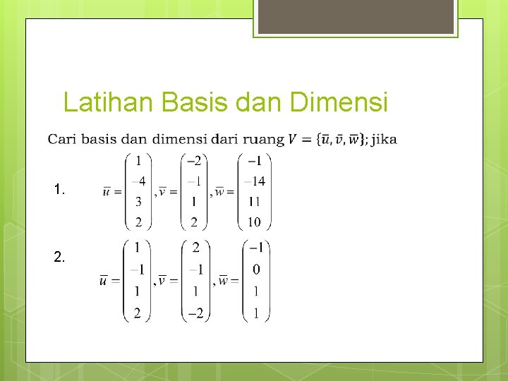 Latihan Basis dan Dimensi 1. 2. 