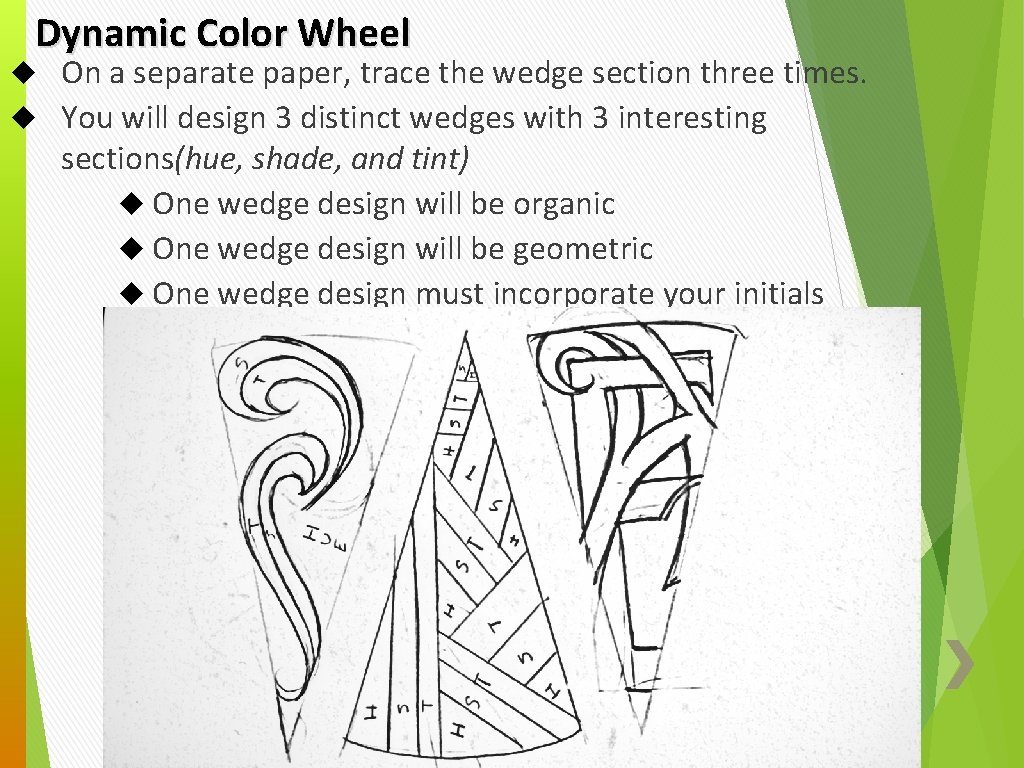 Dynamic Color Wheel On a separate paper, trace the wedge section three times. You