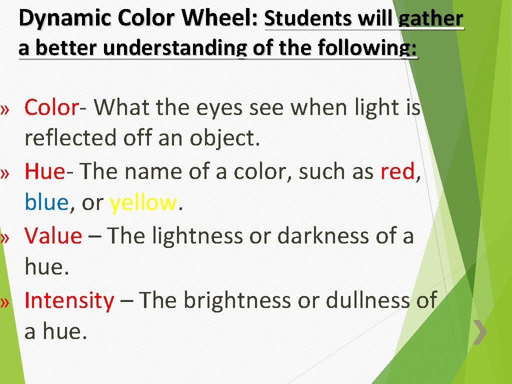 Dynamic Color Wheel: Students will gather a better understanding of the following: Color- What