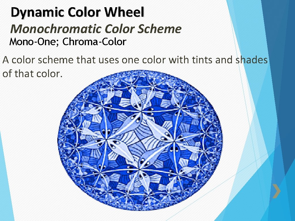 Dynamic Color Wheel Monochromatic Color Scheme Mono-One; Chroma-Color A color scheme that uses one