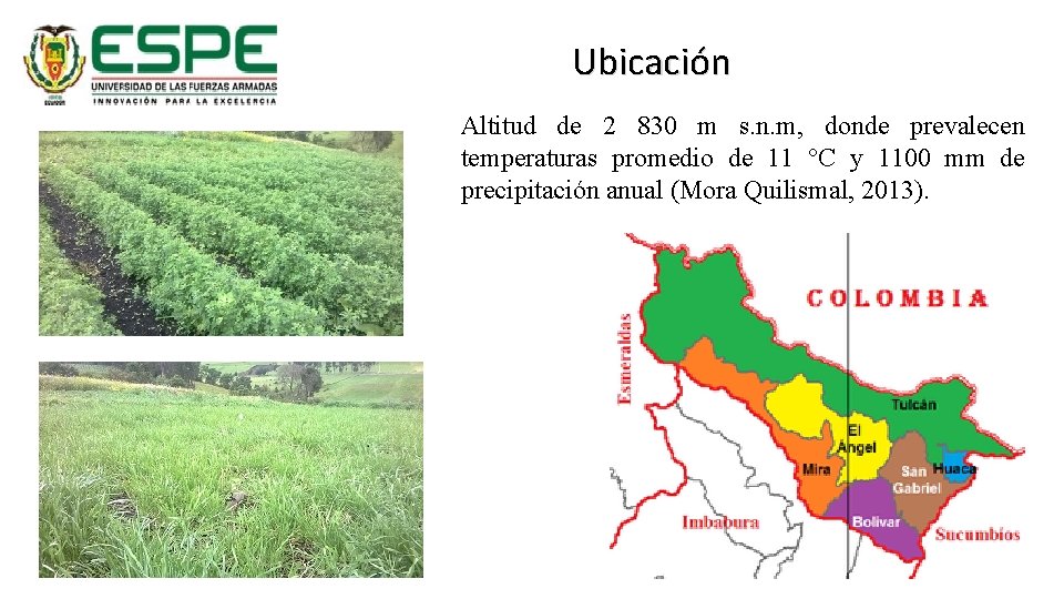 Ubicación Altitud de 2 830 m s. n. m, donde prevalecen temperaturas promedio de