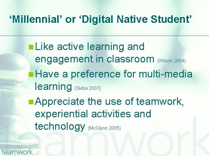 ‘Millennial’ or ‘Digital Native Student’ n Like active learning and engagement in classroom (Wilson