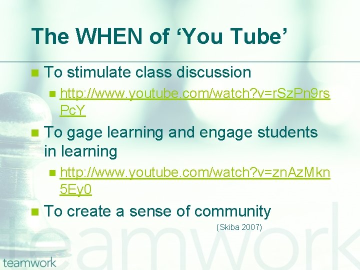 The WHEN of ‘You Tube’ n To stimulate class discussion n n To gage