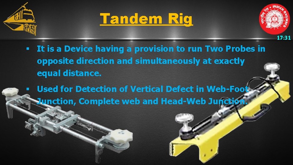 Tandem Rig 17: 31 § It is a Device having a provision to run