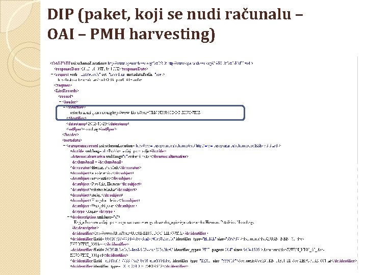 DIP (paket, koji se nudi računalu – OAI – PMH harvesting) 