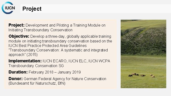Project: Development and Piloting a Training Module on Initiating Transboundary Conservation Objective: Develop a