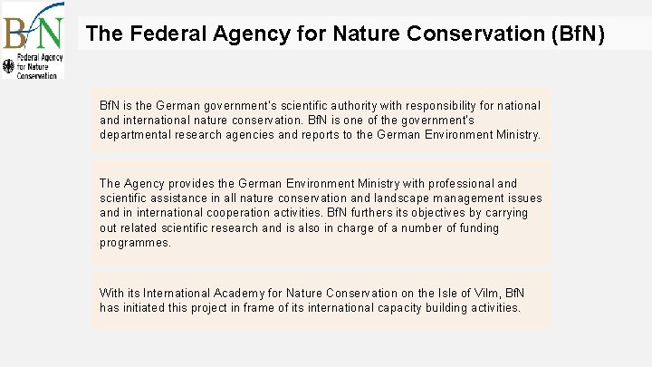 The Federal Agency for Nature Conservation (Bf. N) Bf. N is the German government’s