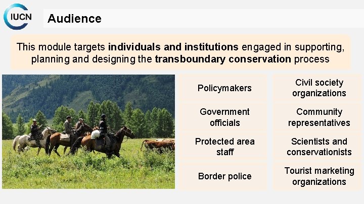 Audience This module targets individuals and institutions engaged in supporting, planning and designing the