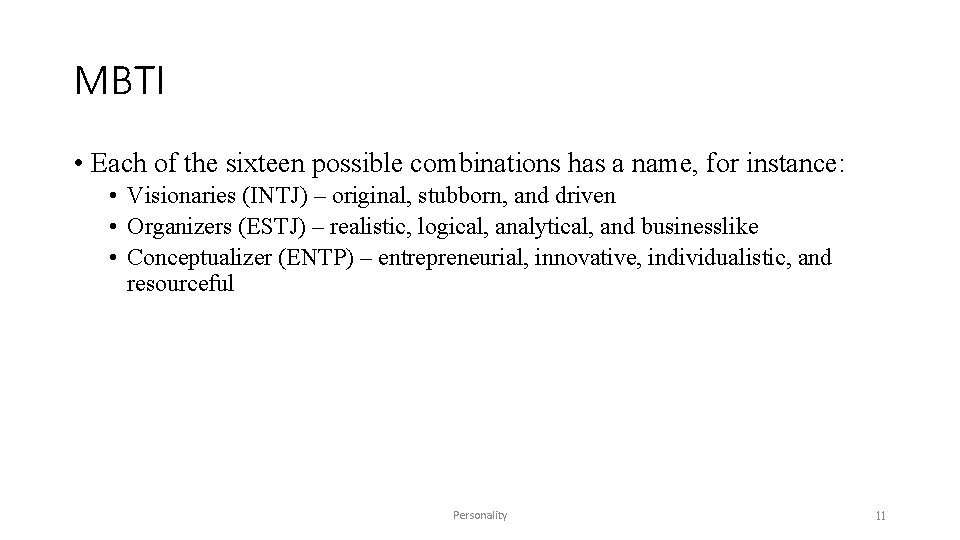 MBTI • Each of the sixteen possible combinations has a name, for instance: • MBTI • Each of the sixteen possible combinations has a name, for instance: •