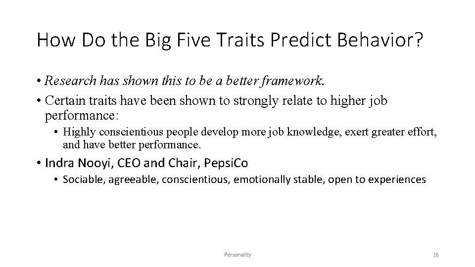 How Do the Big Five Traits Predict Behavior? • Research has shown this to