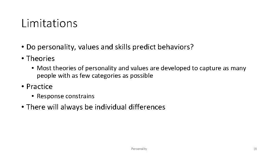 Limitations • Do personality, values and skills predict behaviors? • Theories • Most theories