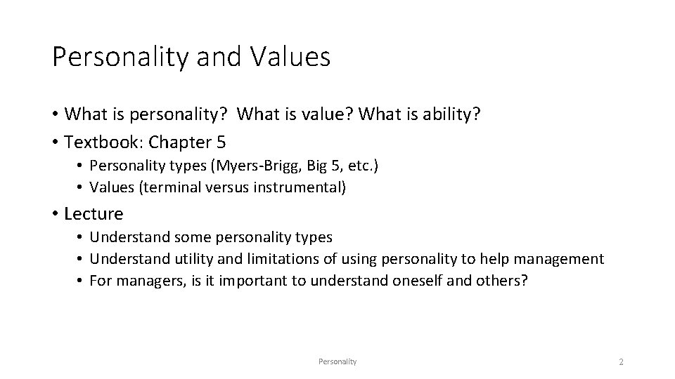 Personality and Values • What is personality? What is value? What is ability? •