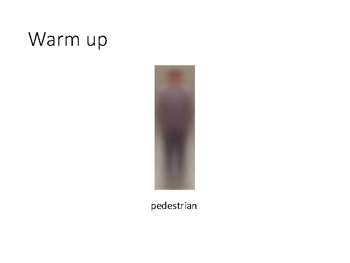 Warm up pedestrian 