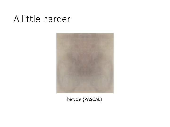 A little harder bicycle (PASCAL) A little harder bicycle (PASCAL)