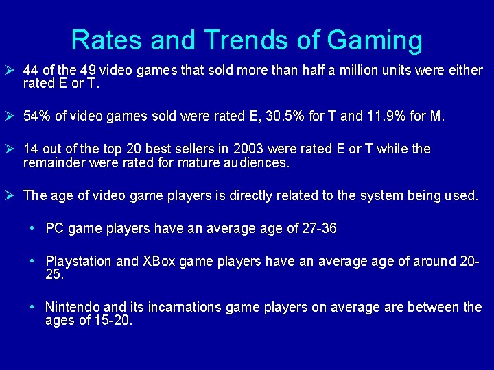Rates and Trends of Gaming Ø 44 of the 49 video games that sold