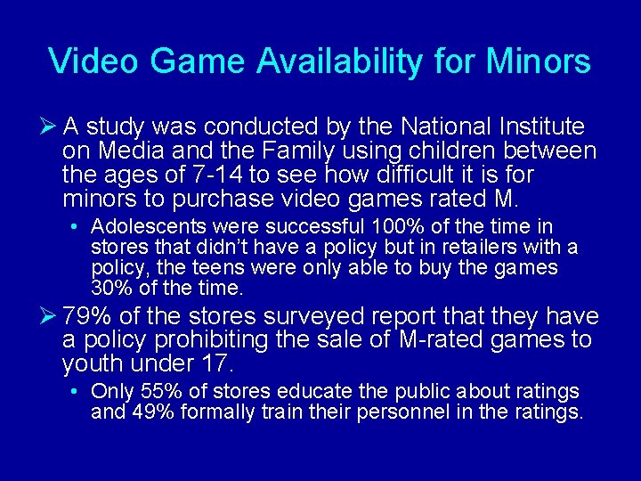 Video Game Availability for Minors Ø A study was conducted by the National Institute