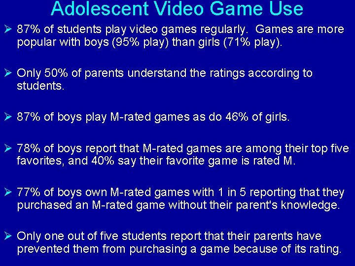 Adolescent Video Game Use Ø 87% of students play video games regularly. Games are