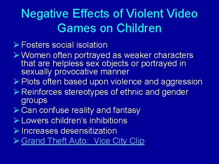 Negative Effects of Violent Video Games on Children Ø Fosters social isolation Ø Women