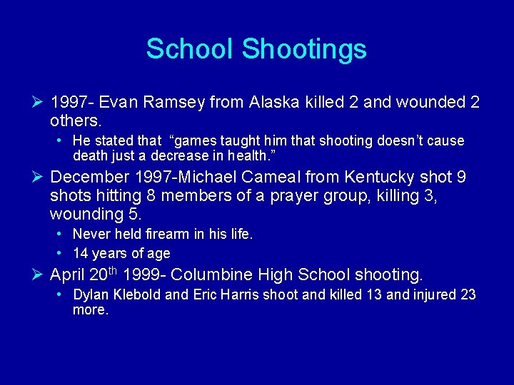 School Shootings Ø 1997 - Evan Ramsey from Alaska killed 2 and wounded 2