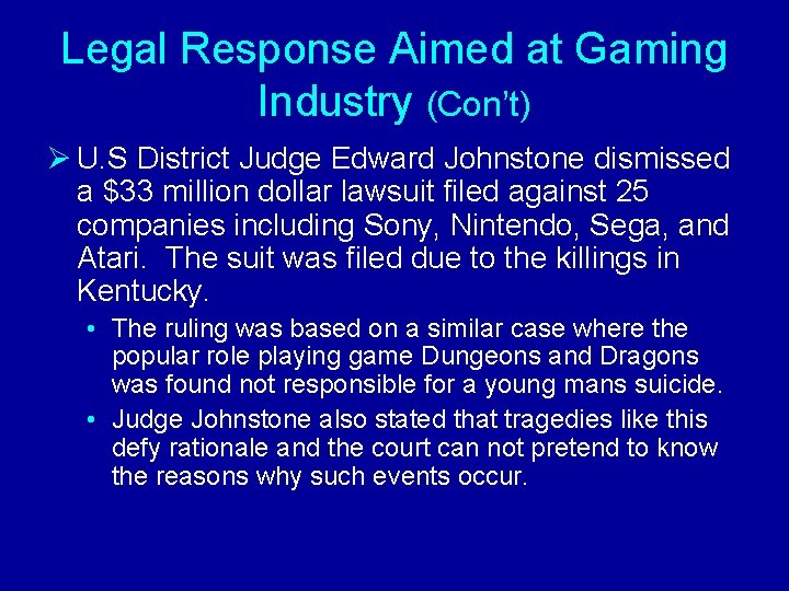 Legal Response Aimed at Gaming Industry (Con’t) Ø U. S District Judge Edward Johnstone