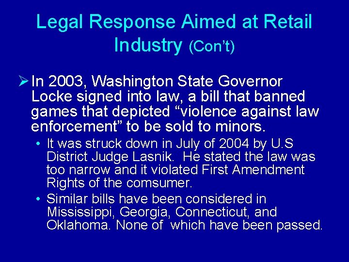 Legal Response Aimed at Retail Industry (Con’t) Ø In 2003, Washington State Governor Locke