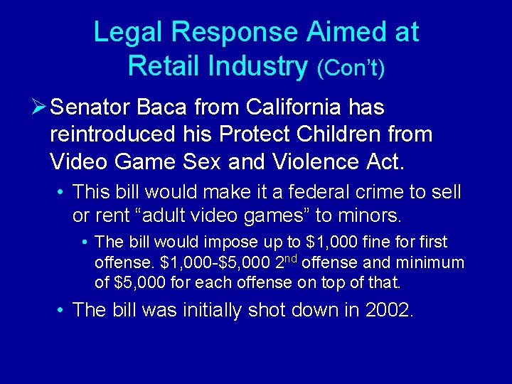 Legal Response Aimed at Retail Industry (Con’t) Ø Senator Baca from California has reintroduced