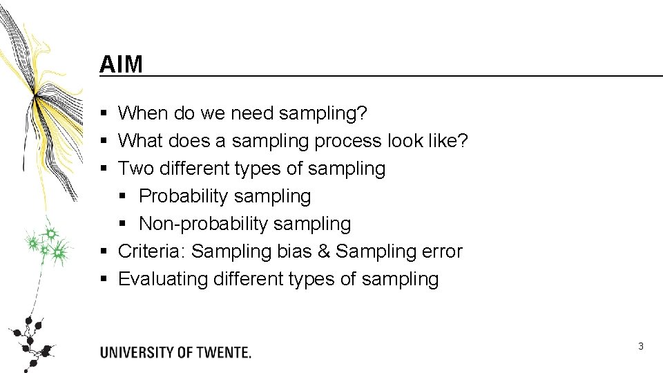 AIM § When do we need sampling? § What does a sampling process look
