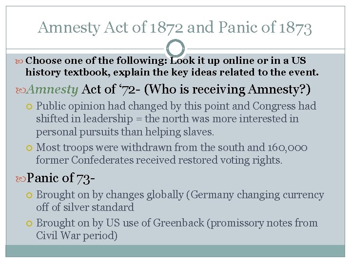 Amnesty Act of 1872 and Panic of 1873 Choose one of the following: Look