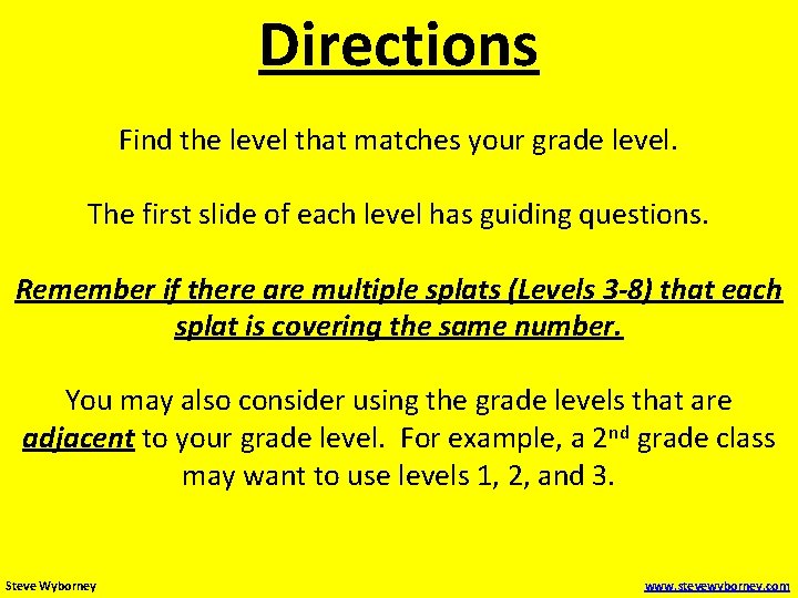 Directions Find the level that matches your grade level. The first slide of each