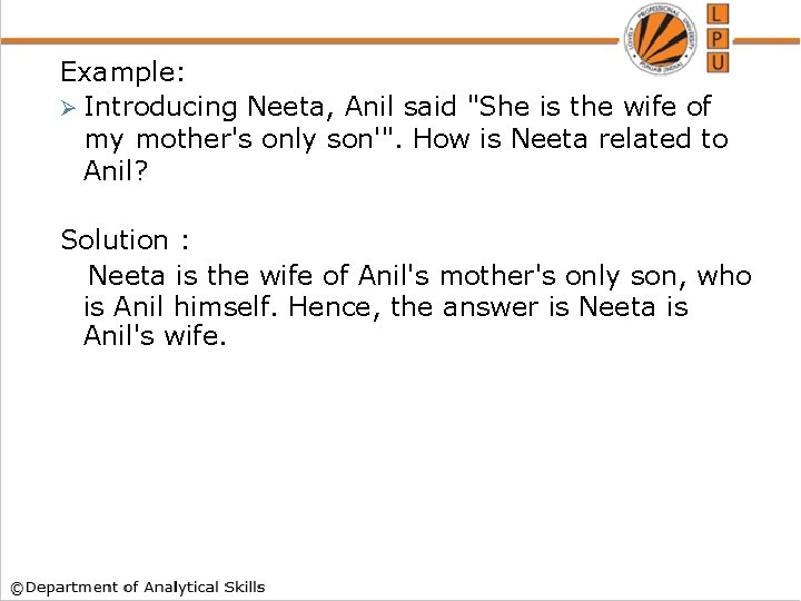 Example: Ø Introducing Neeta, Anil said "She is the wife of my mother's only