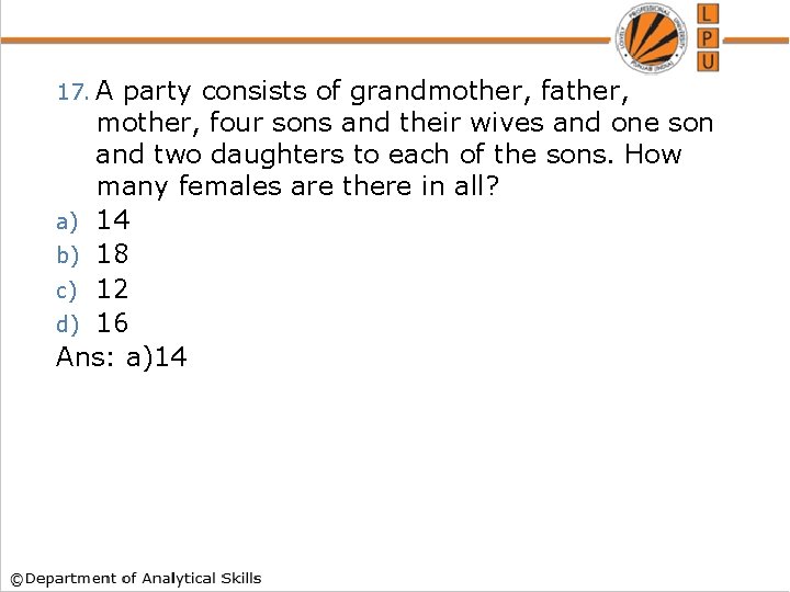 17. A party consists of grandmother, father, mother, four sons and their wives and 17. A party consists of grandmother, father, mother, four sons and their wives and