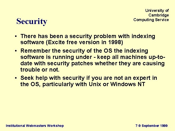Security University of Cambridge Computing Service • There has been a security problem with