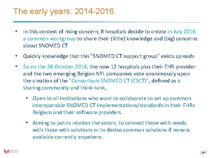 The early years: 2014 -2016 • In this context of rising concern, 8 hospitals