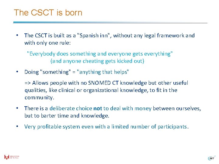 The CSCT is born • The CSCT is built as a "Spanish inn", without