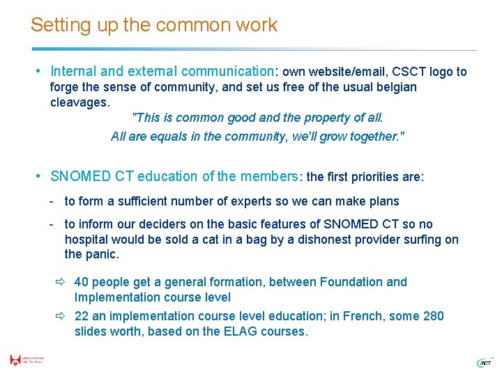Setting up the common work • Internal and external communication: own website/email, CSCT logo