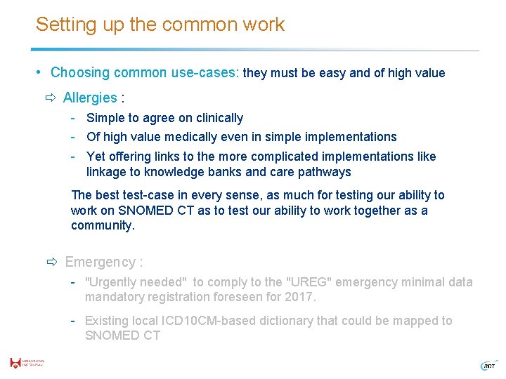 Setting up the common work • Choosing common use-cases: they must be easy and