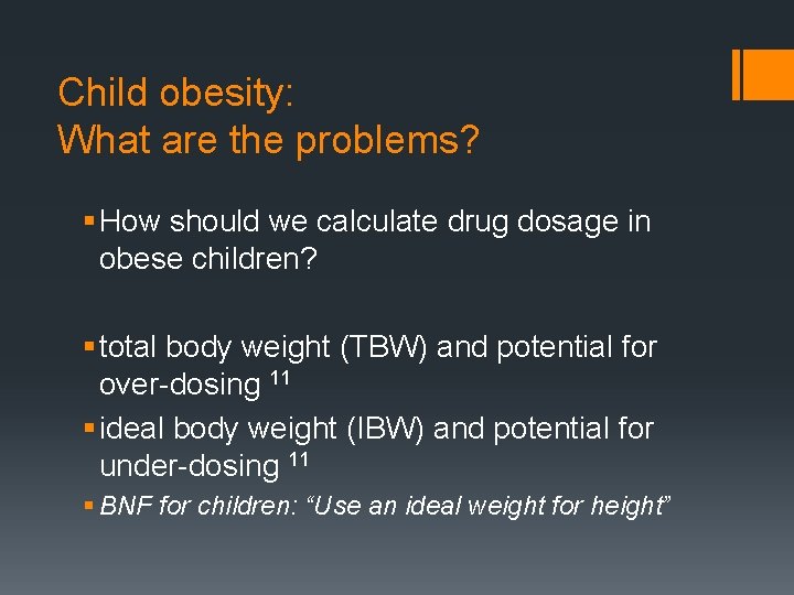 Child obesity: What are the problems? § How should we calculate drug dosage in