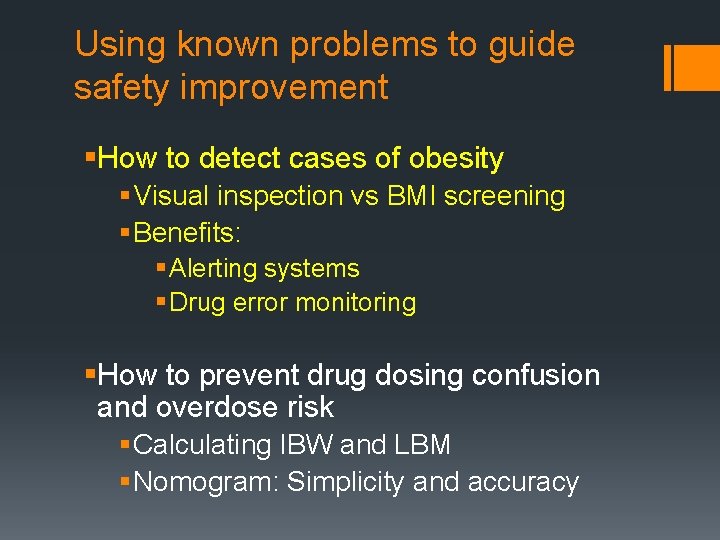 Using known problems to guide safety improvement §How to detect cases of obesity §