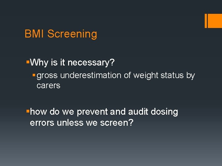 BMI Screening §Why is it necessary? § gross underestimation of weight status by carers